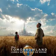 Tomorrowland: Lumea de dincolo de maine