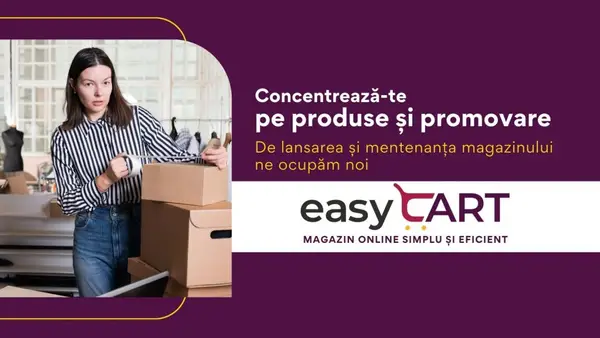 Vrei să dezvolți un magazin online și ai nevoie de ajutor pentru a-l gestiona? Apelează la easyCart
