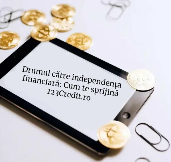 Drumul către independența financiară: cum te sprijină 123Credit.ro