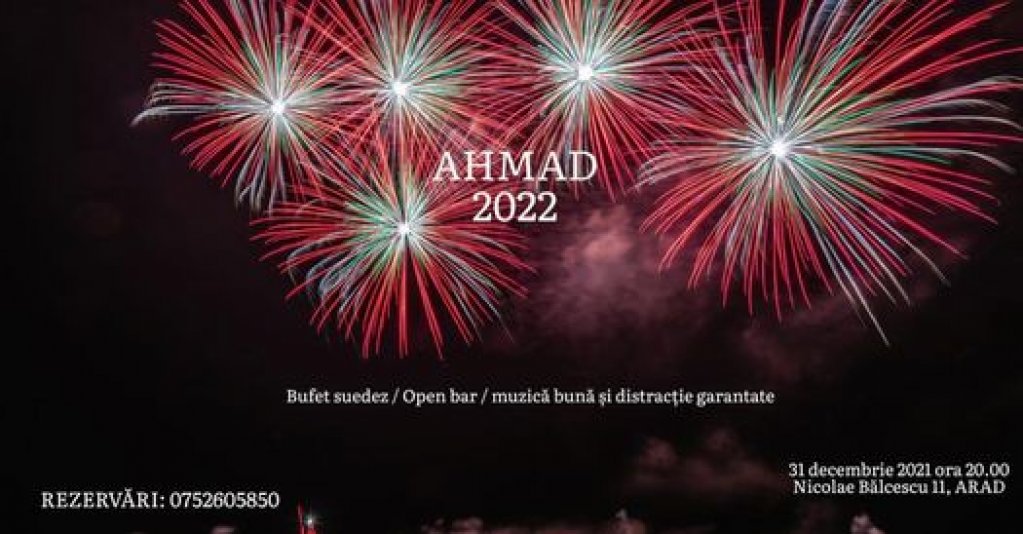 Revelion 2022 la Ahmad House Arad